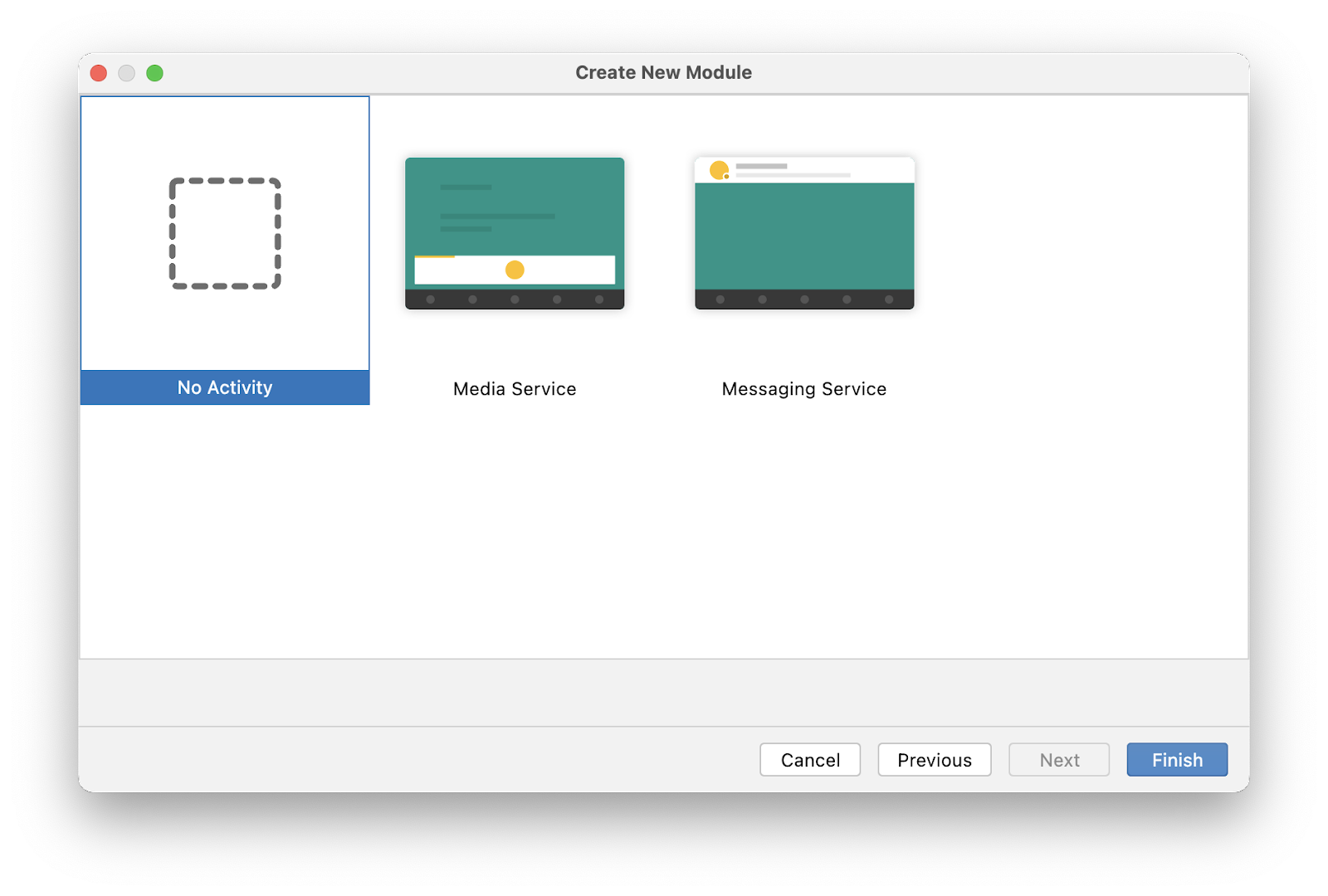 Trang thứ hai của trình hướng dẫn Create New Module (Tạo mô-đun mới). Ba lựa chọn xuất hiện: &quot;No Activity&quot; (&quot;Không có hoạt động&quot;), &quot;Media Service&quot; (&quot;Dịch vụ đa phương tiện&quot;) và &quot;Messaging Service&quot; (&quot;Dịch vụ nhắn tin&quot;). Lựa chọn &quot;No Activity&quot; (&quot;Không có hoạt động&quot;) được chọn.