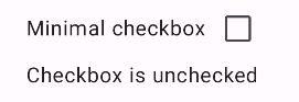 An unchecked checkbox with a label. The text beneath it reads 'Checkbox is unchecked'