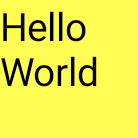 Un carré jaune avec les mots
&quot;Hello World&quot;