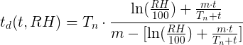 t_d(t,RH) = Tn · (ln(RH/100) + m·t/(T_n+t
))/(م - [ln(RH/100%) + m·t/(T_n+t)])